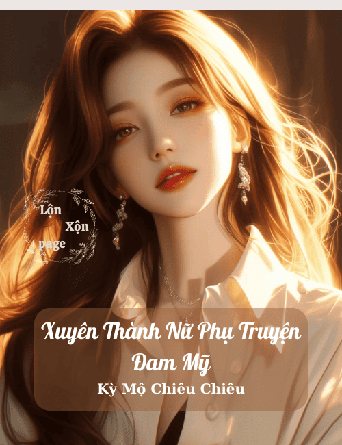 Xuyên Thành Nữ Phụ Truyện Đam Mỹ