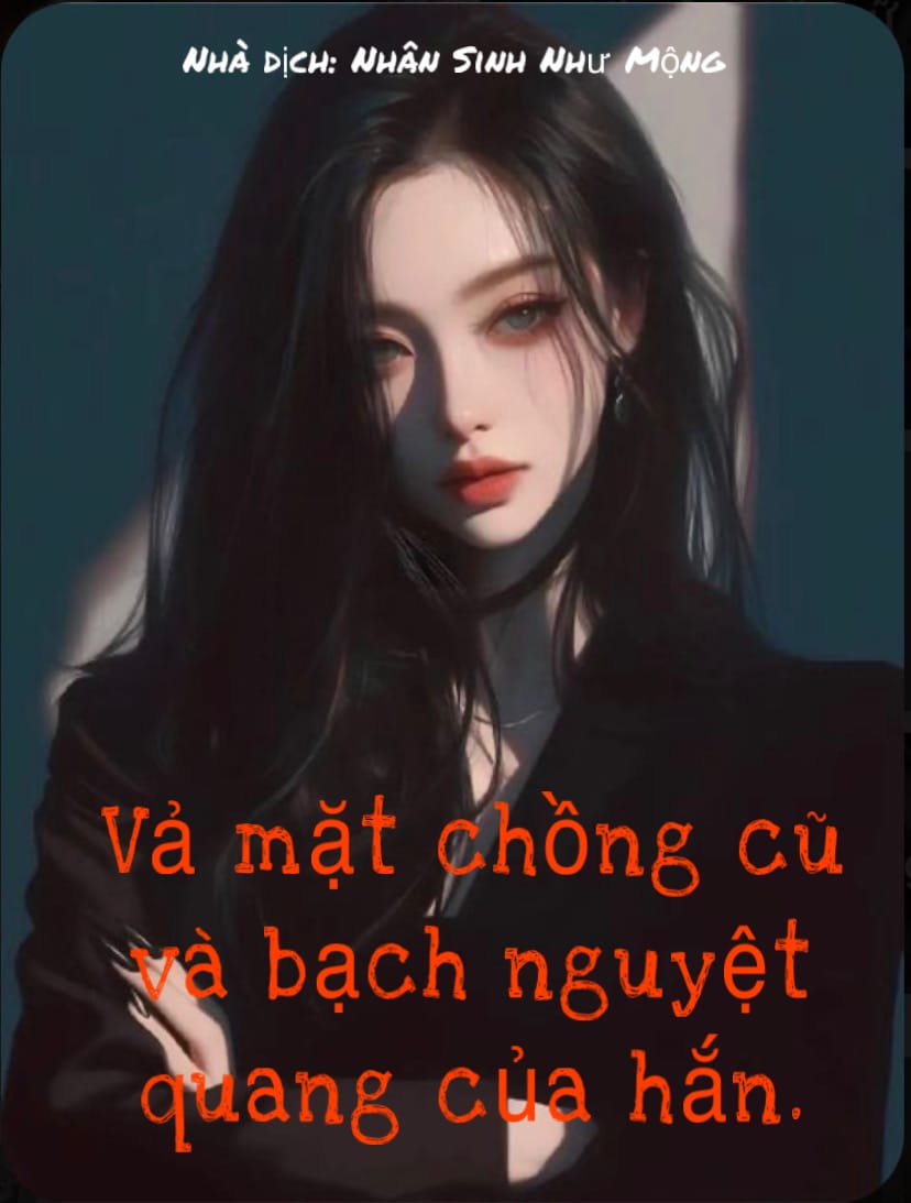 Vả mặt chồng cũ và bạch nguyệt quang của hắn