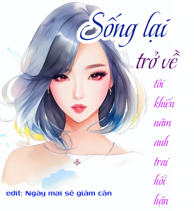 Sau khi sống lại, Tôi Khiến Năm Anh Trai Hối Hận