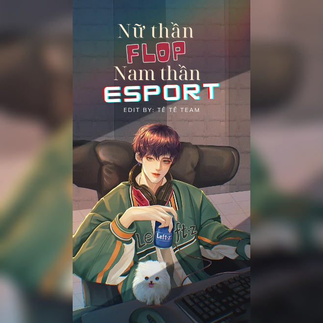 Nữ Thần Flop VS Nam Thần Esport