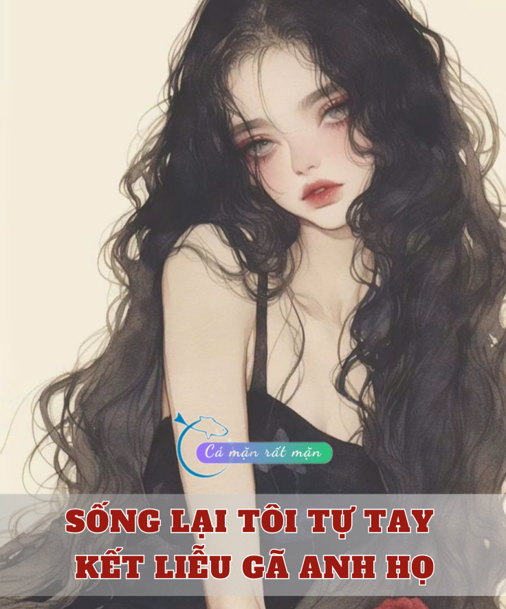 Sống Lại Tôi Tự Tay Kết Liễu Gã Anh Họ