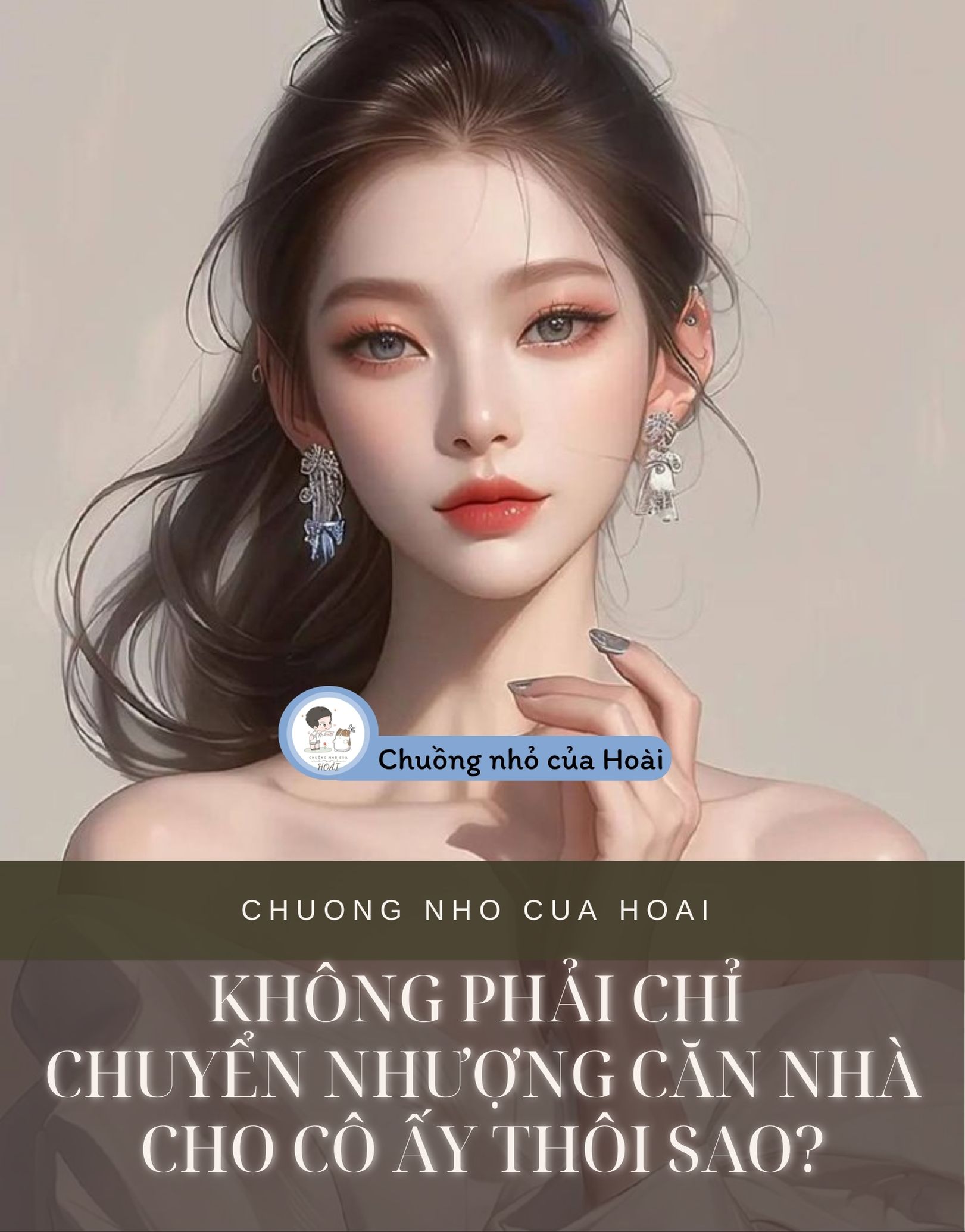 KHÔNG PHẢI CHỈ CHUYỂN NHƯỢNG CĂN NHÀ CHO CÔ ẤY THÔI SAO?