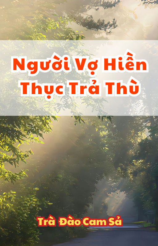 Người Vợ Hiền Thục Trả Thù