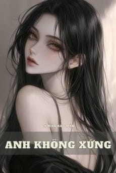 Anh Không Xứng!