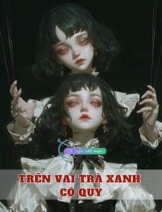 Trên Vai Trà Xanh Có Quỷ