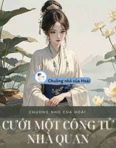 CƯỚI MỘT CÔNG TỬ NHÀ QUAN