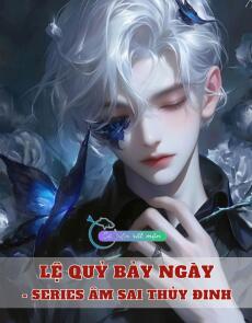 Lệ Quỷ Bảy Ngày <Series Âm Sai Thủy Đinh>