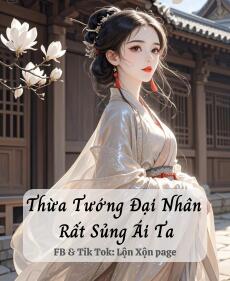 Thừa Tướng Đại Nhân Rất Sủng Ái Ta