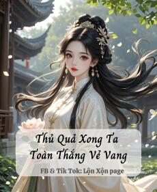 Thủ Quả Xong Ta Toàn Thắng Vẻ Vang