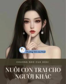 NUÔI CON TRAI CHO NGƯỜI KHÁC