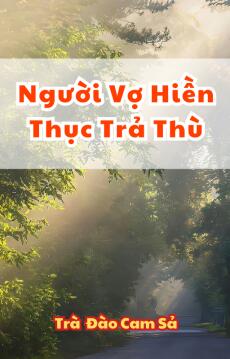 Người Vợ Hiền Thục Trả Thù